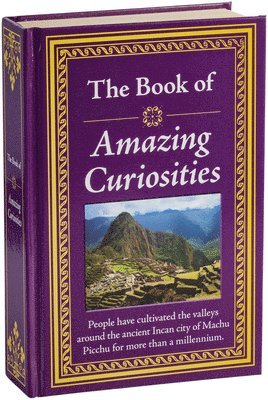 Publications International Ltd - The Book of Amazing Curiosities, Inbunden