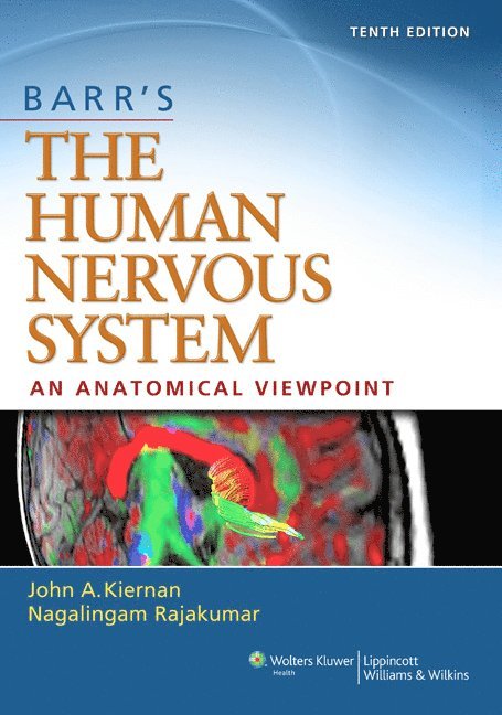 John Kiernan, Raj Rajakumar, DSc Kiernan, John, MB, ChB, PhD - Barr's The Human Nervous System: An Anatomical Viewpoint, Häftad