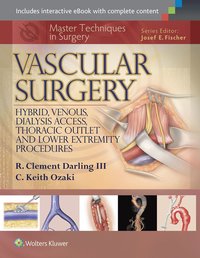 bokomslag Master Techniques in Surgery: Vascular Surgery: Hybrid, Venous, Dialysis Access, Thoracic Outlet, and Lower Extremity Procedures