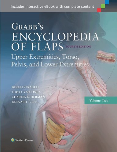 Berish Strauch, Luis O. Vasconez, Charles K. Herman, Bernard T. Lee - Grabb's Encyclopedia of Flaps: Upper Extremities, Torso, Pelvis, and Lower Extremities, Inbunden