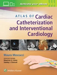 bokomslag Atlas of Cardiac Catheterization and Interventional Cardiology