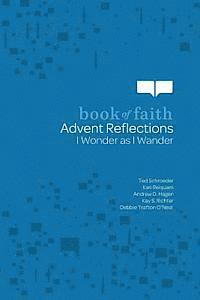 Ted Schroeder, Kari Reiquam, Andrew D Hagen - Advent Reflections: I Wonder as I Wander, Häftad