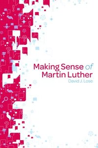 bokomslag Making Sense of Martin Luther