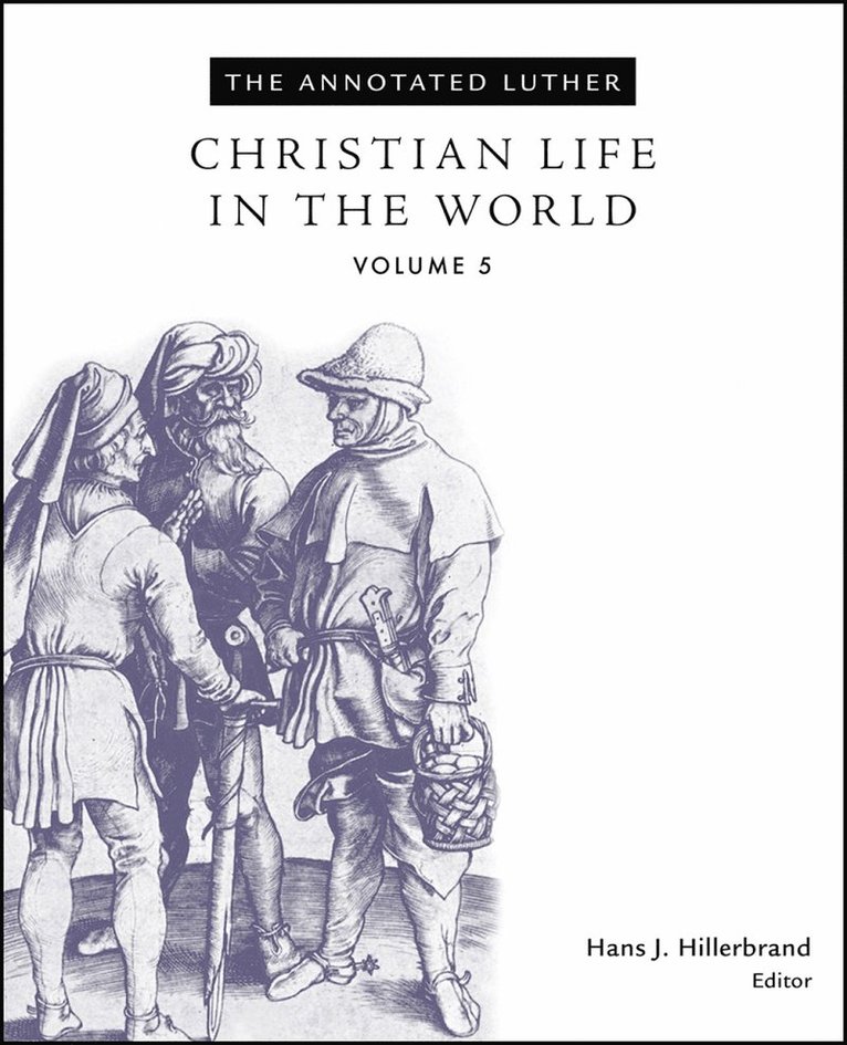 Hans J. Hillerbrand, Hans J Hillerbrand - Annotated Luther, Volume 5, Inbunden