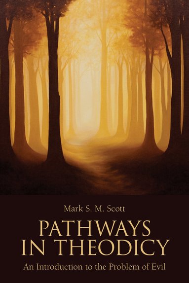 Mark S. M. Scott - Pathways in Theodicy, Häftad
