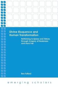 bokomslag Divine Eloquence and Human Transformation