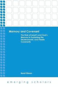 bokomslag Memory and Covenant:The Role of Israel's and God's Memory in Sustaining the Deuteronomic and Priestly Covenants