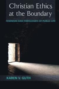 bokomslag Christian Ethics at the Boundary