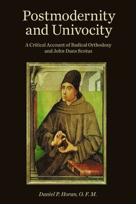 Daniel P. Horan - Postmodernity and Univocity, Häftad