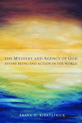 The Mystery and Agency of God 1