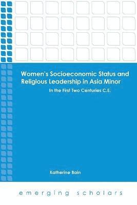 Women's Socioeconomic Status and Religious Leadership in Asia Minor 1