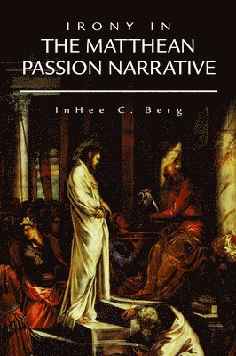 bokomslag Irony in the Matthean Passion Narrative