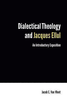 Dialectical Theology and Jacques Ellul 1