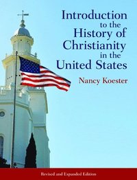 bokomslag Introduction to the History of Christianity in the United States