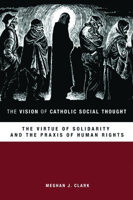 The Vision of Catholic Social Thought 1