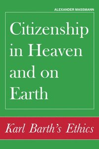 bokomslag Citizenship in Heaven and on Earth