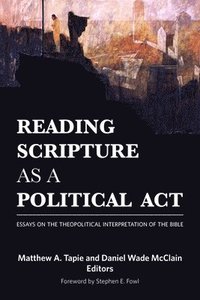 bokomslag Reading Scripture as a Political Act