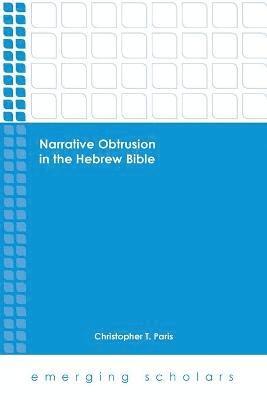 Narrative Obtrusion in the Hebrew Bible 1