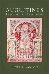 bokomslag Augustine's Theology of Preaching