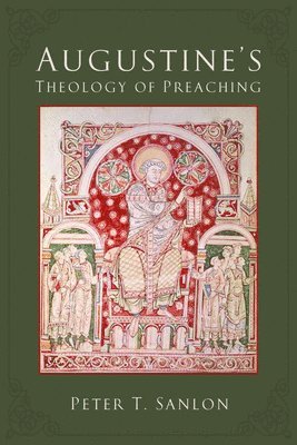 Augustine's Theology of Preaching 1