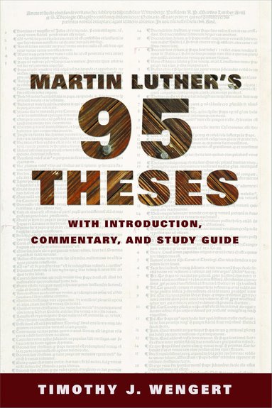 Timothy J. Wengert - Martin Luther's Ninety-Five Theses, Häftad