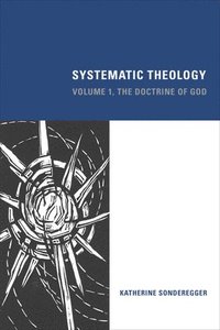 bokomslag Systematic Theology: Volume 1, The Doctrine of God