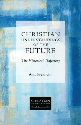bokomslag Christian Understandings of the Future