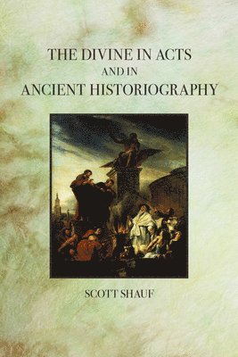 bokomslag Divine in Acts and in Ancient Historiography