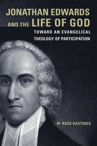 bokomslag Jonathan Edwards and the Life of God