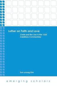 bokomslag Luther on Faith and Love