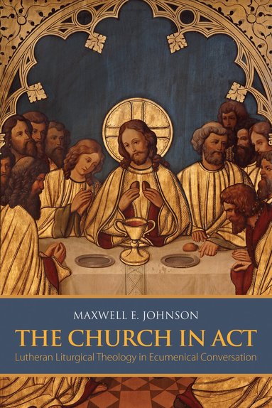 Maxwell E. Johnson - Church in Act, Häftad