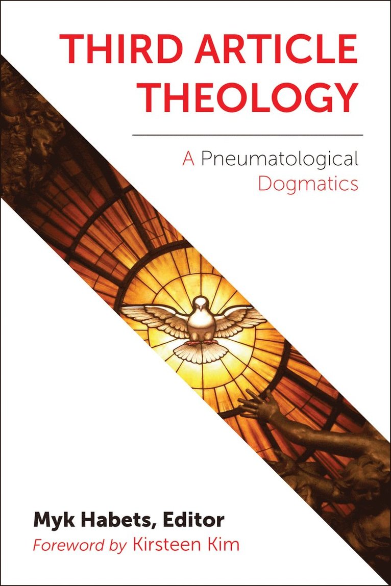 Myk Habets - Third Article Theology, Häftad