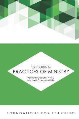 Pamela Cooper-White, Michael Cooper-White - Exploring Practices of Ministry, Häftad