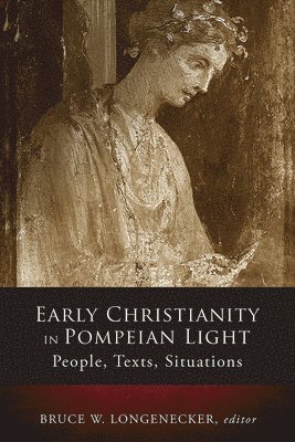 Early Christianity in Pompeian Light 1