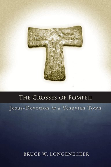 Bruce W. Longenecker - Crosses of Pompeii, Häftad