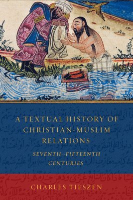 bokomslag Textual History of Christian-Muslim Relations