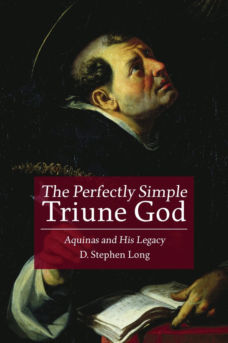 D. Stephen Long, D Stephen Long - Perfectly Simple Triune God, Häftad