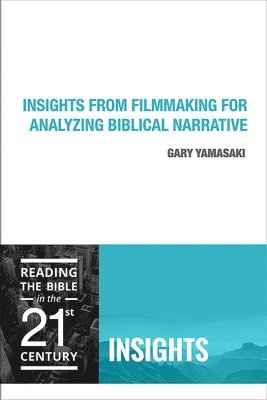 bokomslag Insights from Filmmaking for Analyzing Biblical Narrative