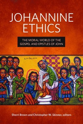 Christopher W. Skinner, Sherri Brown - Johannine Ethics, Inbunden