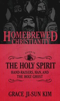 bokomslag The Homebrewed Christianity Guide to the Holy Spirit