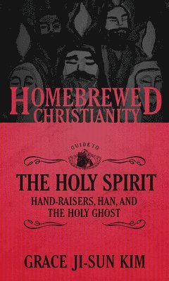 bokomslag Homebrewed Christianity Guide to the Holy Spirit