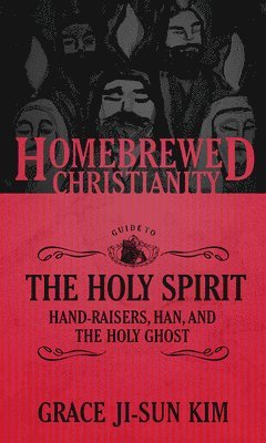 The Homebrewed Christianity Guide to the Holy Spirit 1