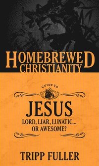 bokomslag The Homebrewed Christianity Guide to Jesus