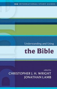 bokomslag Understanding and Using the Bible