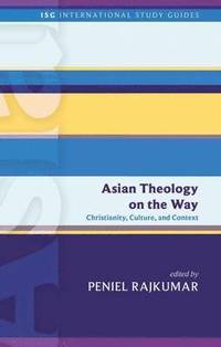 bokomslag Asian Theology on the Way: Christianity, Culture, and Context