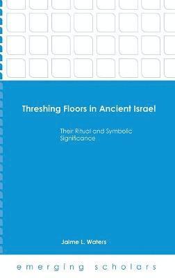 bokomslag Threshing Floors in Ancient Israel:Their Ritual and Symbolic Significance