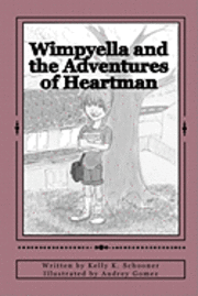 Wimpyella and the Adventures of Heartman 1