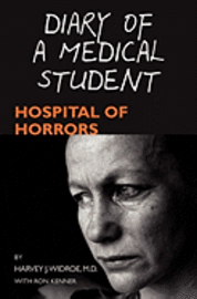 Ron Kenner, Harvey J. Widroe M. D. - Diary of a Medical Student: Hospital of Horrors, Häftad
