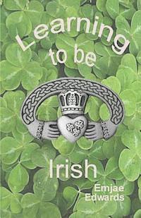 bokomslag Learning To Be Irish