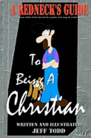 A Redneck's Guide: To Being A Christian 1